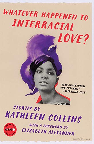 Whatever Happened to Interracial Love?: Stories (Art of the Story)