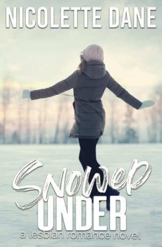 Snowed Under: A Lesbian Romance Novel