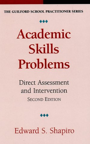 Academic Skills Problems: Direct Assessment and Intervention, Second Edition