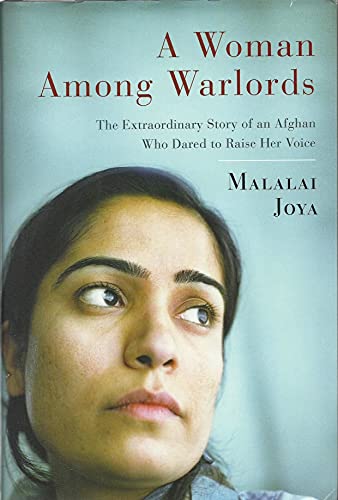 A Woman Among Warlords: The Extraordinary Story of an Afghan Who Dared to Raise Her Voice