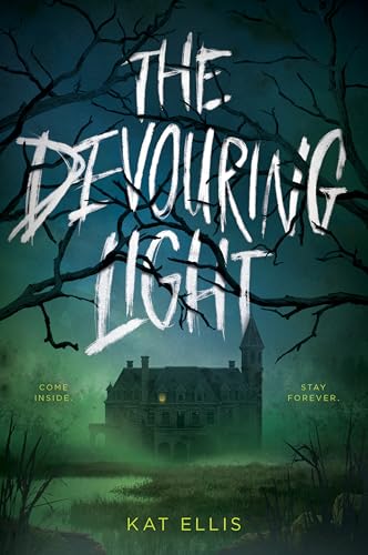 The Devouring Light: A Gripping Teen Horror Novel of Suspense, Trapped Rivals, and a House That Will Eat You Alive