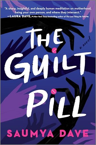 The Guilt Pill: A Psychological Thriller of Motherhood and Ambition