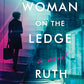 The Woman on the Ledge: A Novel