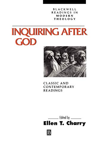 Inquiring After God: Classic and Contemporary Readings (Blackwell Readings in Modern Theology)