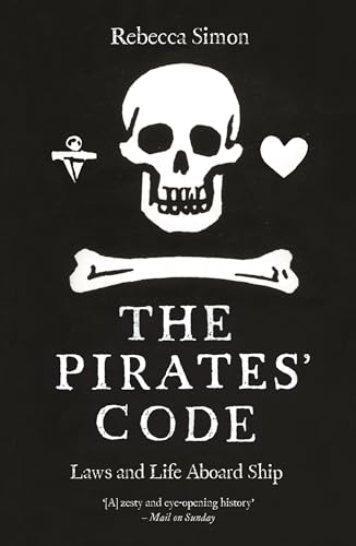 The Pirates’ Code: Laws and Life Aboard Ship
