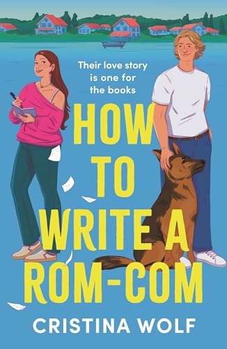 How to Write a Rom-Com: The must-read bookish romance brand-new for 2025, perfect for fans of small town love stories