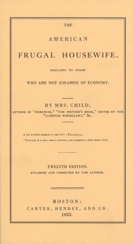 The American Frugal Housewife: Dedicated to Those Who Are Not Ashamed of Economy (Cooking in America)