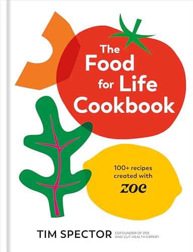 The Food for Life Cookbook: 100+ Recipes Created with ZOE [A Gut Health Cookbook]