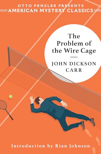 The Problem of the Wire Cage: A Gideon Fell Mystery (An American Mystery Classic)