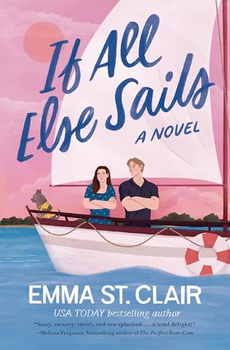 If All Else Sails: A Sweet Grumpy-Sunshine Rom-Com