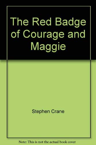 The Red Badge of Courage and Maggie