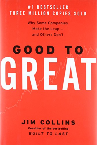 Good to Great: Why Some Companies Make the Leap... and Others Don't