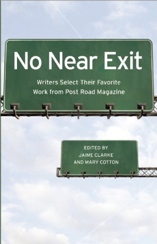 No Near Exit: Writers Select Their Favorite Work from Post Road Magazine