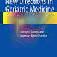 New Directions in Geriatric Medicine: Concepts, Trends, and Evidence-Based Practice