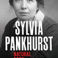 Sylvia Pankhurst: Natural Born Rebel