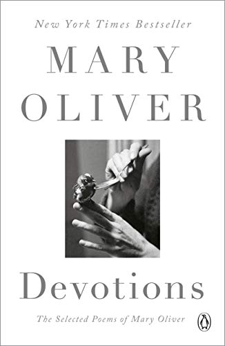 Devotions: The Selected Poems of Mary Oliver