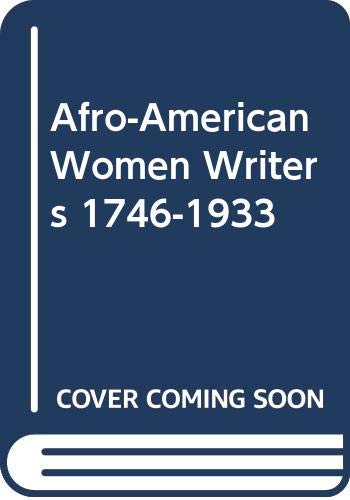 Afro-American Women Writers 1746-1933