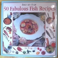 Step-By-Step 50 Fabulous Fish Recipes