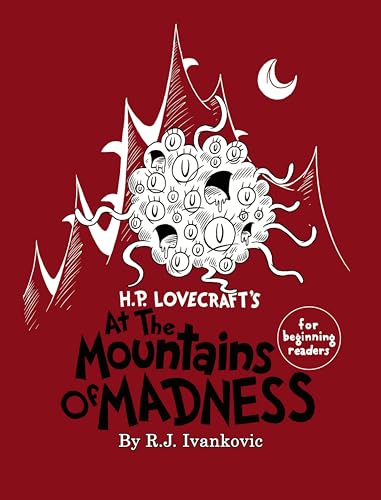 H.P. Lovecraft’s At the Mountains of Madness for beginning Readers