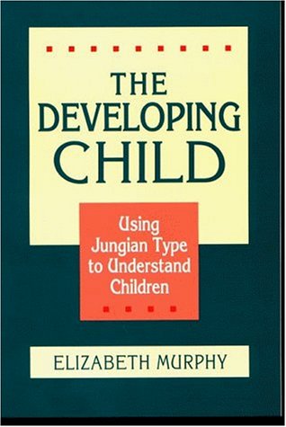 The Developing Child: Using Jungian Type to Understand Children