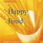 Happy Food: Get Happy with Scrumptious, Mood-Enhancing Recipes (Power Food)