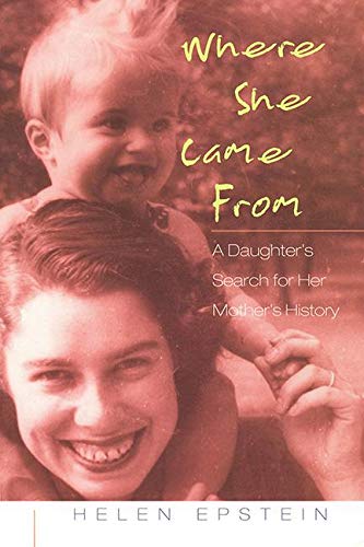 Where She Came From : A Daughter's Search for Her Mother's History