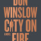 City on Fire: A Novel (The Danny Ryan Trilogy, 1)