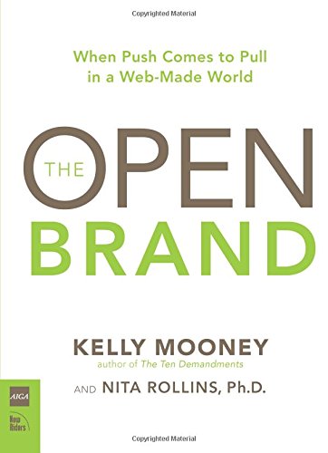 The Open Brand: When Push Comes to Pull in a Web-Made World