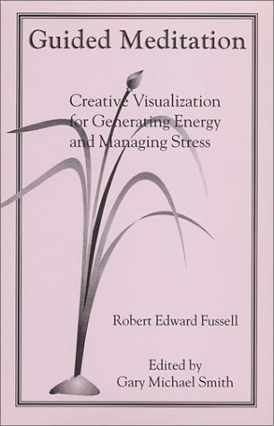 Guided Meditation. Creative Visualization for Generating Energy and Managing Stress