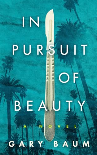 In Pursuit of Beauty: A Novel