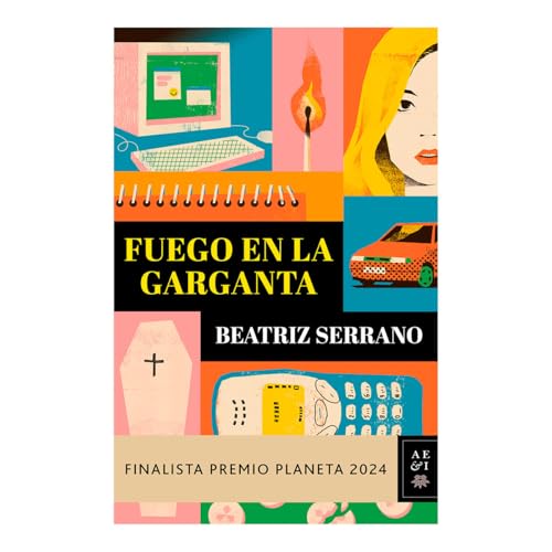 Fuego en la garganta. Finalista Premio Planeta 2024 (Novela) / Fire in the Throat. Finalist for the Planeta Prize 2024 (A Novel) (Spanish Edition)