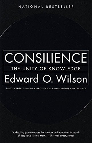 Consilience: The Unity of Knowledge