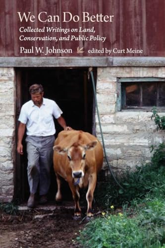 We Can Do Better: Collected Writings on Land, Conservation, and Public Policy by Paul Johnson