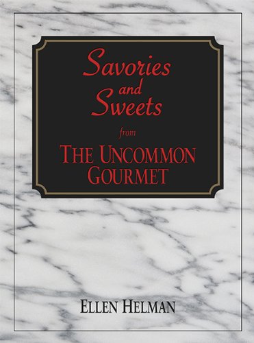 Savories and Sweets from The Uncommon Gourmet