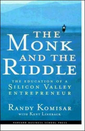 The Monk and the Riddle : The Education of a Silicon Valley Entrepreneur