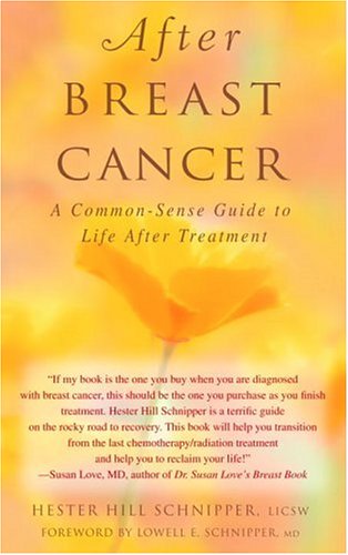 After Breast Cancer: A Common-Sense Guide to Life After Treatment