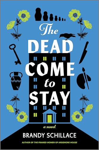 The Dead Come to Stay: A Novel