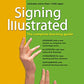 Signing Illustrated (Revised Edition): The Complete Learning Guide