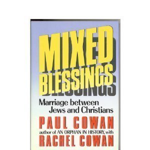 Mixed Blessings: Marriage Between Jews and Christians