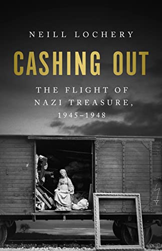 Cashing Out: The Flight of Nazi Treasure, 1945–1948