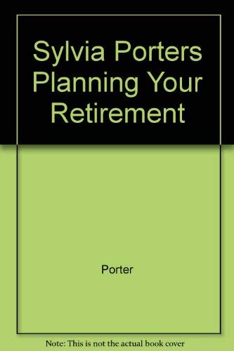 Sylvia Porter's Planning Your Retirement