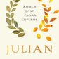 Julian: Rome’s Last Pagan Emperor (Ancient Lives)