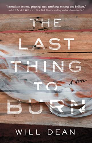 The Last Thing to Burn: A Novel