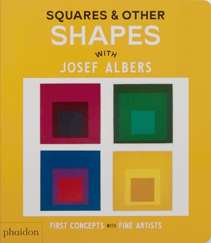 Squares & Other Shapes: with Josef Albers (First Concepts with Fine Artists)