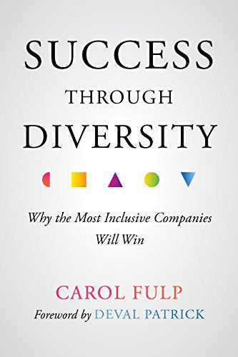 Success Through Diversity: Why the Most Inclusive Companies Will Win