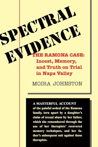 Spectral Evidence: The Ramona Case: Incest, Memory, And Truth On Trial In Napa Valley