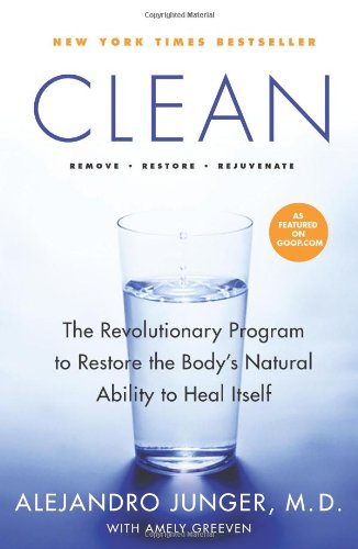 Clean: The Revolutionary Program to Restore the Body's Natural Ability to Heal Itself