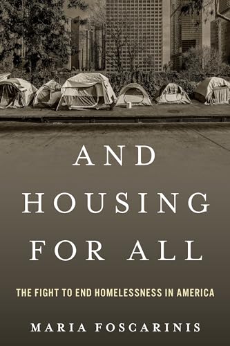 And Housing for All: The Fight to End Homelessness In America