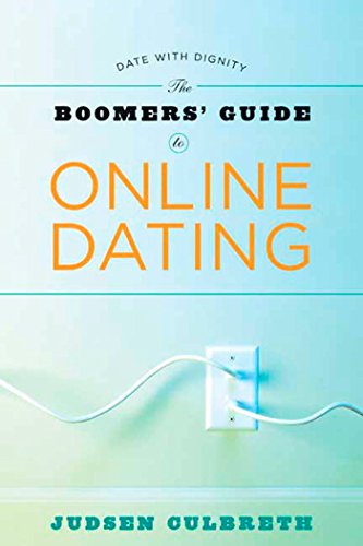 The Boomer's Guide to Online Dating: Date with Dignity