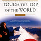 Touch the Top of the World: A Blind Man's Journey to Climb Farther than the Eye Can See: My Story